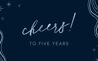 Cheers To Five Years!